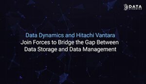 Data Dynamics and Hitachi Vantara Unite for Seamless Data Storage and Management